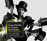 Sven Ratzke & Claron McFadden: Groschenblues (Sultry Night Blues By Brecht & Weill), CD