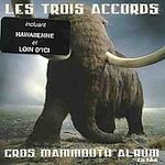 3 Accords: Gros Mammouth Album, CD