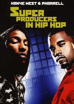 Kanye West & Pharrell: Super Producers In Hip Hop, 2 DVDs