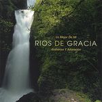 Rios De Gracia: Lo Mejor De Mi, CD