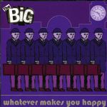 Big: Whatever Makes You Happy, CD