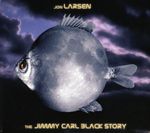Jon Larsen: Jimmy Carl Black Story, CD