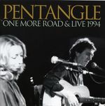 Pentangle: One More Road/Live 1994, 2 CDs