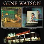 Gene Watson: Reflections / Should I Come Home, CD
