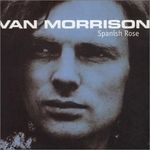 Van Morrison: Spanish Rose, CD