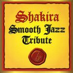 Smooth Jazz All Stars: Shakira Smooth Jazz Tribute, CD