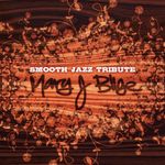 Smooth Jazz All Stars: Mary J. Blige Smooth Jazz Tribute, CD