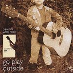 Parents Who Rock: Go Play Outside, CD