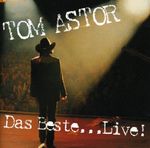 Tom Astor: Das Beste...Live!, CD