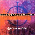 The Almighty: Wild And Wonderful, CD
