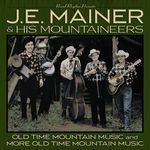 J. E. Mainer: 40 Classics: Old Time Mountain, CD
