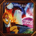 Blue Moon Rising: Strange New World, CD