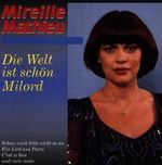 Mireille Mathieu: Die Welt ist schön, Milord, CD