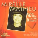 Mireille Mathieu: Die Welt ist schön, CD
