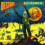 Man Or Astro-Man: Destroy All Astromen, CD