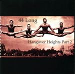 44 Long: Hangover Heights Part 2, CD