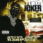 Ese Lil Joker: Never Lost Respect (Explicit), CD