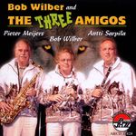 Bob & Sarpil Meijers & Wilber: Bob Wilber and The Three Amigo, CD