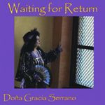 Dona Gracia Serrano: Waiting For Return, CD