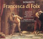 Gaetano Donizetti (1797-1848): Francesca di Foix, CD