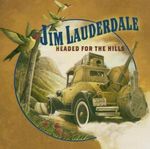 Jim Lauderdale: Headed For The Hills, CD