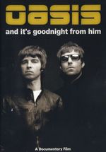 Oasis: And It's Goodnight From Him, DVD