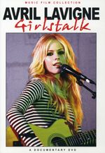 Avril Lavigne: Girlstalk (Dokumentation), DVD