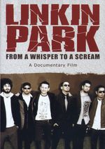 Linkin Park: From A Whisper To A Scream (Documentary Film), DVD