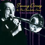 Tommy Dorsey & The Cla: Music Goes Around And R, CD