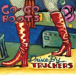 Drive-By Truckers: Go-Go Boots, CD