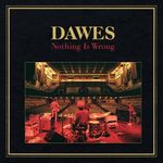Dawes: Nothing Is Wrong (2LP + CD) (45 RPM), 2 LPs