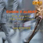 Eugene d' Albert (1864-1932): Die Abreise, CD