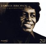James Brown: Give It Up Or Turn It Loose, 2 CDs