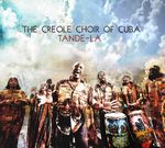 Creole Choir Of Cuba: Tande-La, CD
