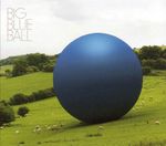 Big Blue Ball: Big Blue Ball (140g), 2 LPs