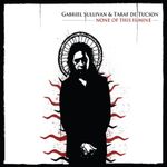 Gabriel Sullivan; T. De Tucson: None Of This Is Mine, CD
