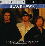Blackhawk: Super Hits, CD
