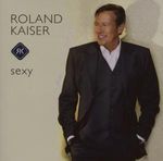 Roland Kaiser: Sexy, CD