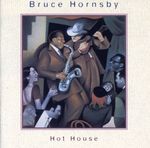 Bruce Hornsby: Hot House, CD