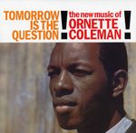 Ornette Coleman  (geb. 1930): Tomorrow Is The Question!, LP