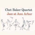 Chet Baker  (1929-1988): Jazz At Ann Arbor, LP