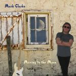 Mark Clarke: Moving To The Moon, CD
