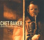 Chet Baker  (1929-1988): Chet Baker And The Boto Brasilian Quartet, CD