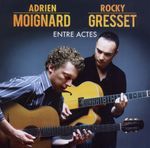 Adrien Moignard & Rocky Gresset: Entre Actes, CD