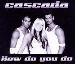 Cascada: How Do You Do, Maxi-CD