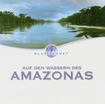 Various Artists: Auf den Wassern des Amazonas, CD