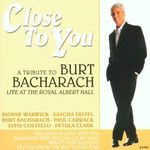 Burt Bacharach: Close To You-Tribute To Burt Bacharach/Live At Royal A. Hall, CD