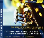 SWR Big Band & Syd Lawrence Orchestra: The World's Biggest Big Band: Live At Theaterhaus Stuttgart, CD