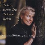 Kristina Böhm: Tröste, wenn du Tränen siehst, CD