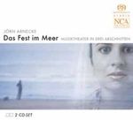 Jörn Arnecke (geb. 1973): Das Fest im Meer, 2 SACDs